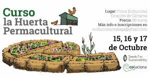 CURSO LA HUERTA PERMACULTURAL. Curso práctico durante los días 15, 16 y 17 organizado por Ecoluciona para aprender diferentes técnicas y estrategias típicas en el permacultivo