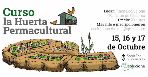 CURSO LA HUERTA PERMACULTURAL. Curso práctico durante los días 15, 16 y 17 organizado por Ecoluciona para aprender diferentes técnicas y estrategias típicas en el permacultivo