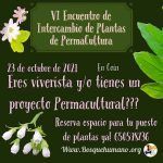 VI Encuentro Intercambio Plantas Permacultura. Encuentro semestral para vender, intercambiar, regalar o exponer plantas de manera profesional y particular.