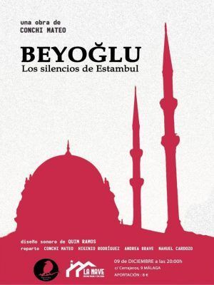 TEATRO BEYOGLU LOS SILENCIOS DE ESTAMBUL La Nave acoge la obra de teatro: “Beyoglu.Los silencios de Estambul”.