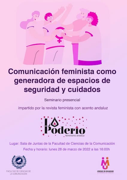 Seminario de Comunicación Feminista: Este lunes La Poderío, revista feminista con acento andaluz, estará en la Facultad de Ciencias de la Comunicación Universidad de Málaga  hablando de "Comunicación feminista como generadora de espacios de seguridad y de cuidados".