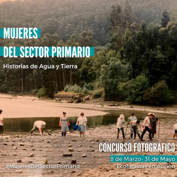 CONCURSO FOTOGRÁFICO: DE AGUA Y TIERRA. MUJERES EN EL SECTOR PRIMARIO, ecologistas en acción